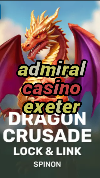 admiral casino exeter-fqqjrm9vrme7zzjgfjql.com